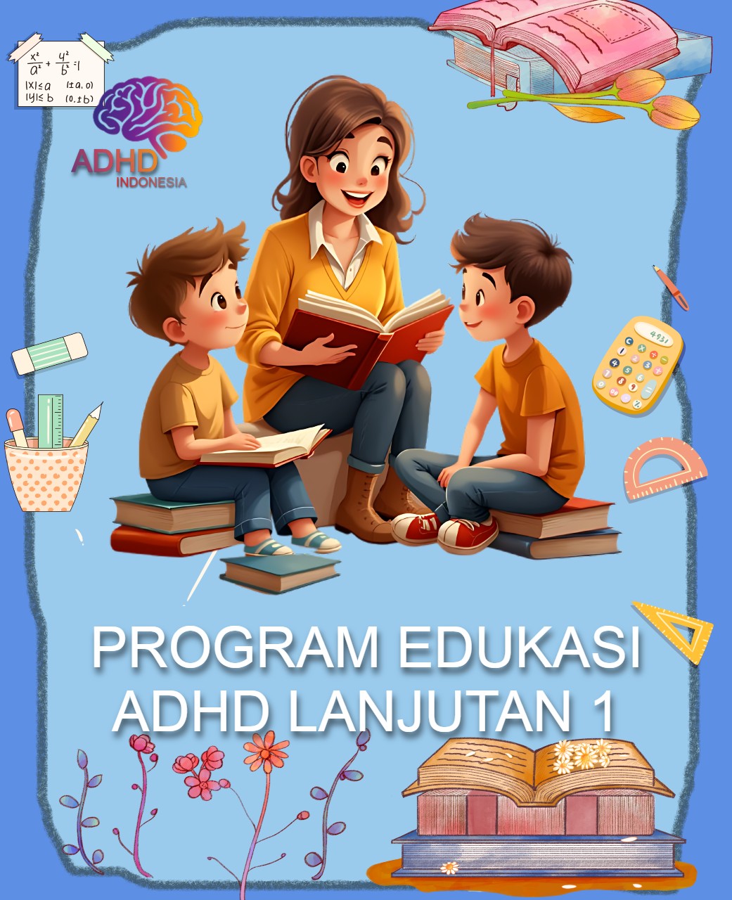Program ADHD Indonesia Kabupaten Indragiri Hilir Edukasi Lanjutan Tahap 1 untuk Orang Tua